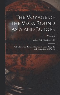 Voyage of the Vega Round Asia and Europe