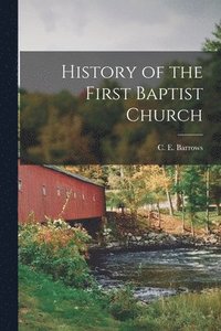 bokomslag History of the First Baptist Church