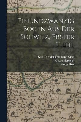 bokomslag Einundzwanzig Bogen aus der Schweiz, Erster Theil