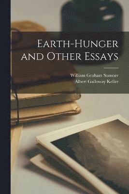 Earth-hunger and Other Essays 1