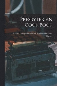 bokomslag Presbyterian Cook Book