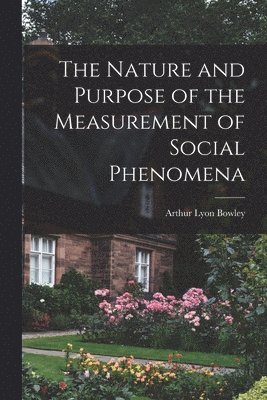 Nature and Purpose of the Measurement of Social Phenomena
