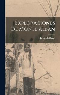 bokomslag Exploraciones De Monte Albn