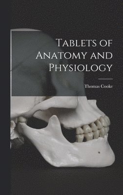 Tablets of Anatomy and Physiology 1