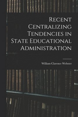 bokomslag Recent Centralizing Tendencies in State Educational Administration