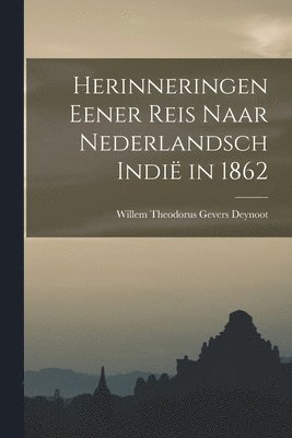 bokomslag Herinneringen Eener Reis Naar Nederlandsch Indi in 1862