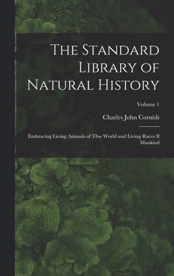 Charles John Cornish - Standard Library of Natural History, Inbunden