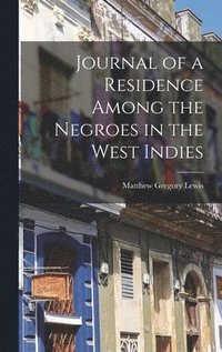 bokomslag Journal of a Residence Among the Negroes in the West Indies