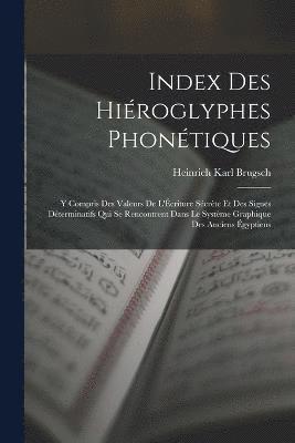 Heinrich Karl Brugsch - Index Des Hiéroglyphes Phonétiques, Häftad
