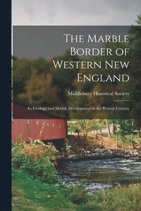 bokomslag The Marble Border of Western New England
