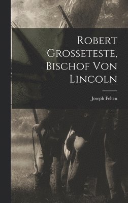 bokomslag Robert Grosseteste, Bischof Von Lincoln