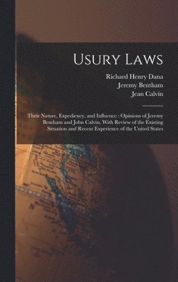 David Ames Wells, Richard Henry Dana, Jean Calvin - Usury Laws, Inbunden