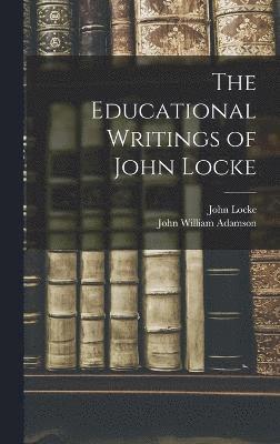 bokomslag The Educational Writings of John Locke