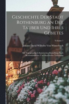 Geschichte Der Stadt Rothenburg an Der Tauber Und Ihres Gebietes 1