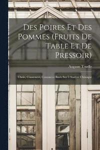 bokomslag Des Poires Et Des Pommes (Fruits De Table Et De Pressoir)