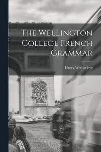 bokomslag Wellington College French Grammar