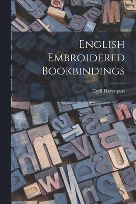 bokomslag English Embroidered Bookbindings