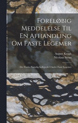 Nicolaus Steno, August Krogh - Foreløbig Meddelelse Til En Afhandling Om Faste Legemer, Inbunden