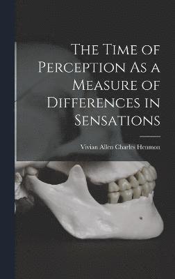 Time of Perception As a Measure of Differences in Sensations