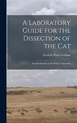 A Laboratory Guide for the Dissection of the Cat 1