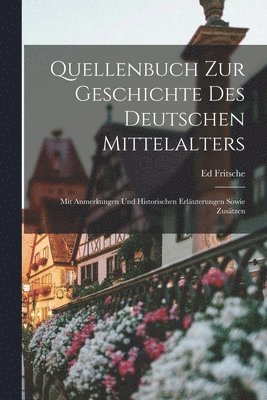 bokomslag Quellenbuch Zur Geschichte Des Deutschen Mittelalters