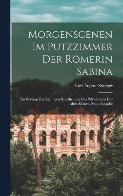 bokomslag Morgenscenen im Putzzimmer der Rmerin Sabina