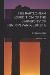 bokomslag The Babylonian Expedition of the University of Pennsylvania Series A