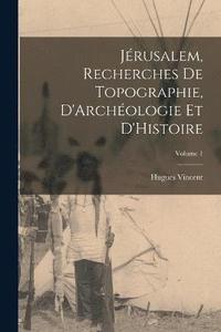 bokomslag Jrusalem, Recherches De Topographie, D'Archologie Et D'Histoire; Volume 1