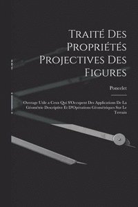 bokomslag Trait Des Proprits Projectives Des Figures