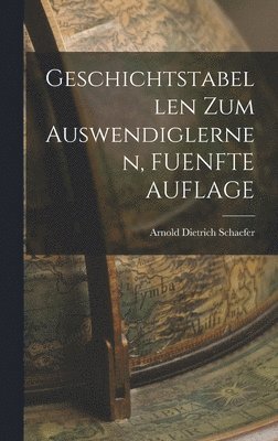 bokomslag Geschichtstabellen Zum Auswendiglernen, FUENFTE AUFLAGE