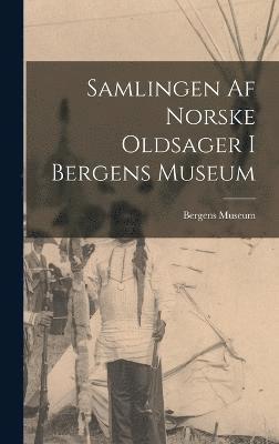 Samlingen Af Norske Oldsager I Bergens Museum 1