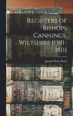 bokomslag Registers of Bishops Cannings, Wiltshire [1591-1811]