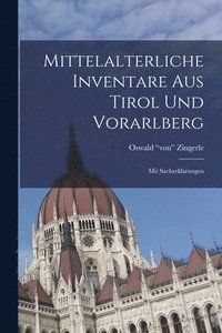 bokomslag Mittelalterliche Inventare Aus Tirol Und Vorarlberg