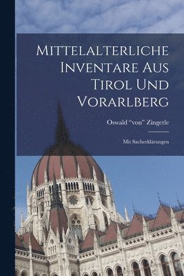 bokomslag Mittelalterliche Inventare Aus Tirol Und Vorarlberg