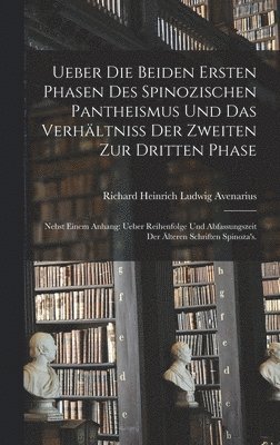 bokomslag Ueber die beiden ersten Phasen des Spinozischen Pantheismus und das Verhltniss der zweiten zur dritten Phase