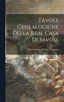 bokomslag Tavole Genealogiche Della Real Casa Di Savoia