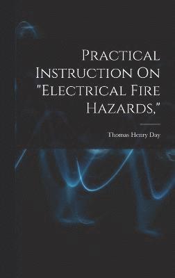 bokomslag Practical Instruction On &quot;Electrical Fire Hazards,&quot;