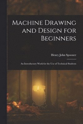 bokomslag Machine Drawing and Design for Beginners