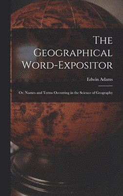 The Geographical Word-Expositor 1