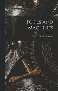 bokomslag Tools and Machines