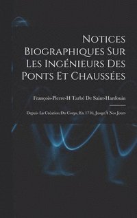 bokomslag Notices Biographiques Sur Les Ingnieurs Des Ponts Et Chausses