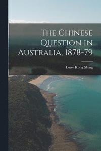 bokomslag Chinese Question in Australia, 1878-79