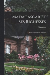 bokomslag Madagascar Et Ses Richesses