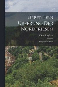 bokomslag Ueber Den Ursprung Der Nordfriesen