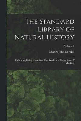 The Standard Library of Natural History 1