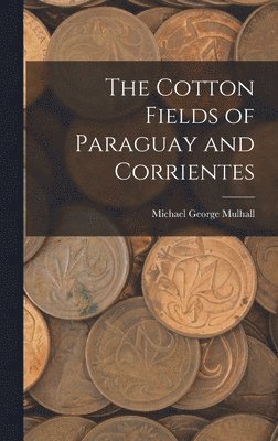 bokomslag Cotton Fields of Paraguay and Corrientes