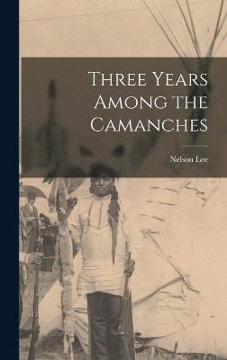 Three Years Among the Camanches 1