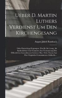 bokomslag Ueber D. Martin Luthers Verdienst Um Den Kirchengesang