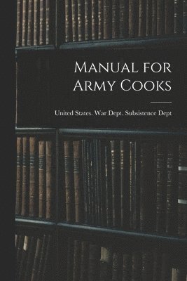 bokomslag Manual for Army Cooks