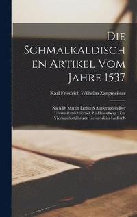 bokomslag Die Schmalkaldischen Artikel Vom Jahre 1537